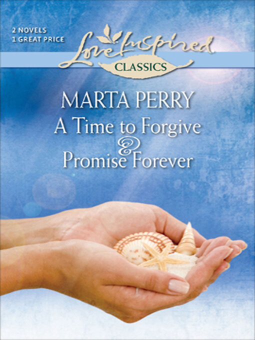 Title details for A Time to Forgive & Promise Forever by Marta Perry - Available
